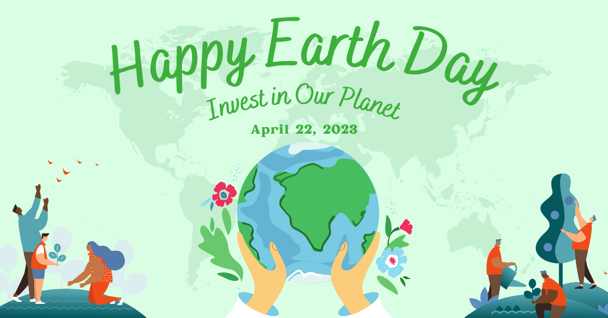 Happy Earth Day - Invest in our planet