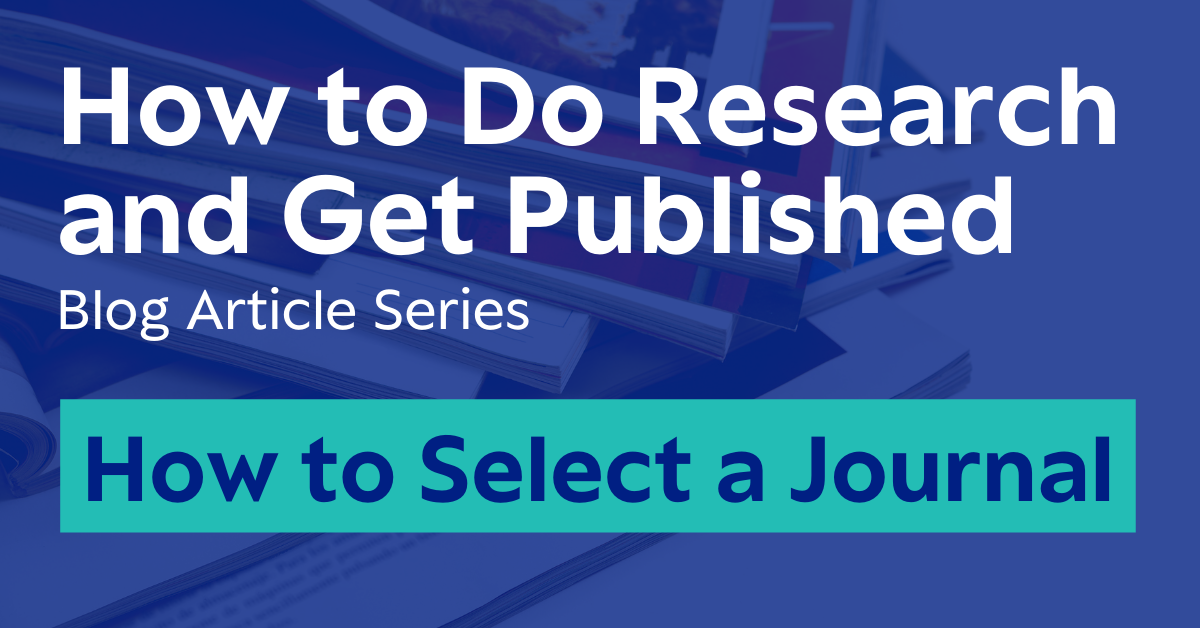 How to Do Research and Get Published - How to Select a Journal