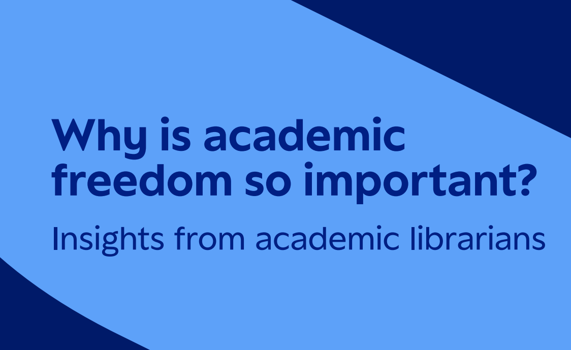 Why is academic freedom so important? Insights from academic librarians