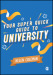 Your Super Quick Guide to University