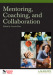 Mentoring, Coaching, and Collaboration: : Special Edition for Laureate Education, Inc.