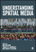 Understanding Spatial Media